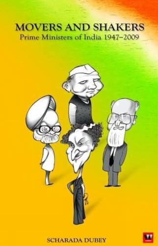 Movers And Shakers Prime Minister Of India 1947 To 2009