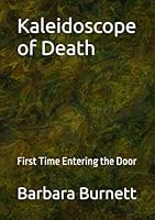 Kaleidoscope of Death: First Time Entering the Door B0F66K9SP8 Book Cover
