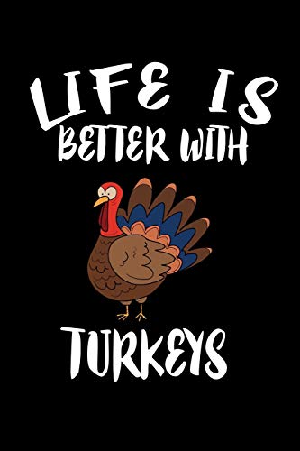 Life Is Better With Turkeys: Animal Nature Collection