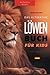 Löwen Bücher: Das Ultimative Löwenbuch für Kids: 100+ erstaunliche Fakten, Fotos, Löwen-Quiz und Wortsuche Rätsel (Ultimative Tierbücher mit 100+ Fakten, Fotos, Quiz und Wortsuche Rätsel)