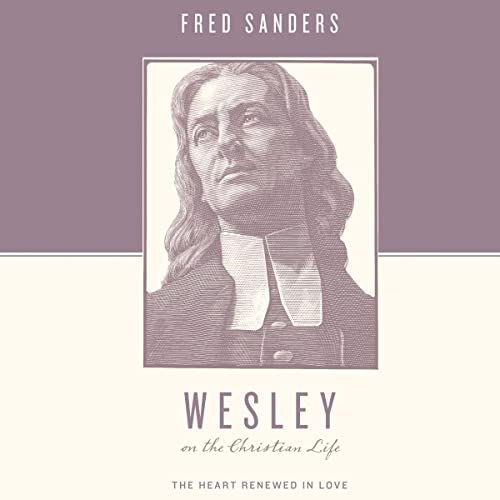 Wesley on the Christian Life by Fred Sanders episode artwork