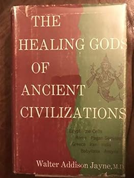 Hardcover The Healing Gods of Ancient Civilizations Hardcover Book