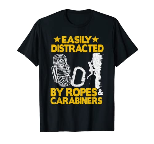Easily Distracted By Ropes & Carabiners Funny Rock Climbing T-Shirt