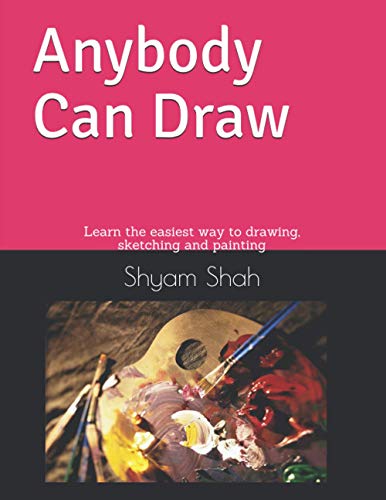 Any Body Can Draw: Learn the easiest way to drawing,