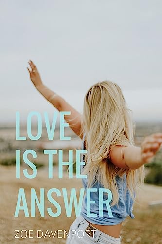Love is the answer: A guide to awakening the heart