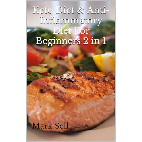 Keto Diet & Anti-Inflammatory Diet For Beginners 2 in 1 Audiobook By Mark Sell cover art