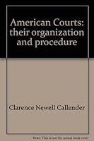 American courts;: Their organization and procedure, B000859WSS Book Cover