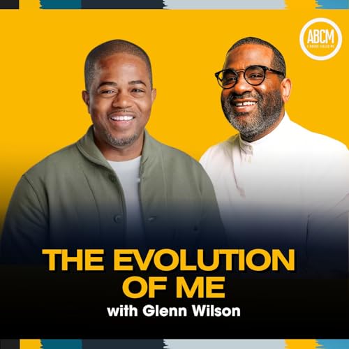 The Evolution Of Me &mdash; with Glenn Wilson