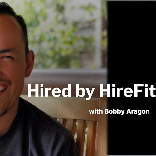 Couverture de Hired By HireFit with Bobby Aragon