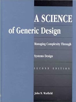 Hardcover A Science of Generic Design: Managing Complexity Through Systems Design Book