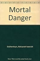The Mortal Danger: How Misconceptions about Russia Imperil America 0060908823 Book Cover