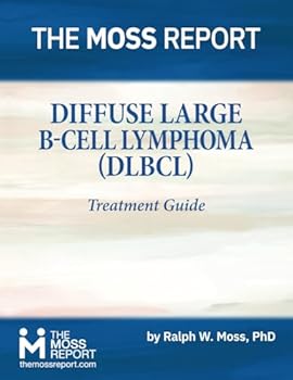 Paperback The Moss Report - Diffuse Large B-Cell Lymphoma (DLBCL) Treatment Guide Book