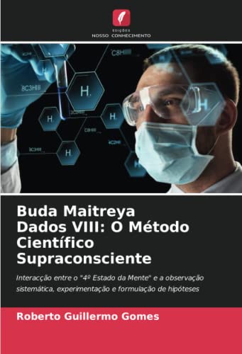 Buda Maitreya Dados VIII: O Método Científico Supraconsciente
