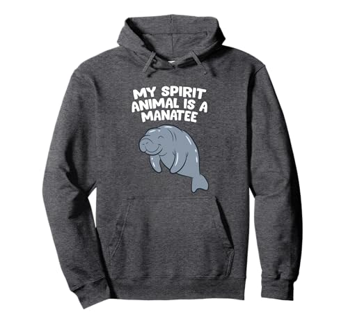 25 Unique Manatee Gifts: What Presents To Get Manatee Lovers 4 Funny Manatee Lover Gift My Spirit Animal Is A Manatee Pullover Hoodie