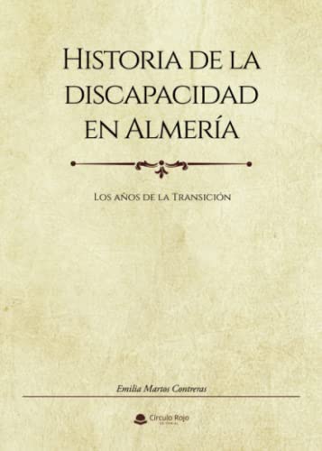 Portada de Historia de la Discapacidad en Almeria. Los Años de la Transicion