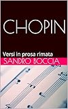 chopin nocturnes op 9 no 1  CHOPIN : Versi in prosa rimata (Italian Edition)