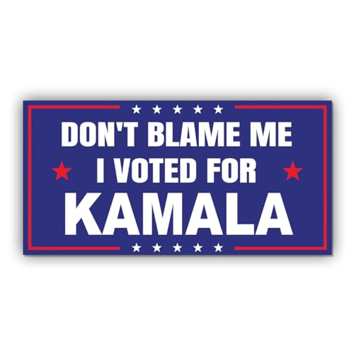 Political Magnet Dont Blame Me I Voted for Kamala Blue Funny Gifts Political Joke Humor Magnet for Bumper Refrigerator Cruise Door Car Truck 7.5x3.75in