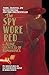 The Spy Wore Red: The Romanones Spy Series (The Spy Wore Red Series)