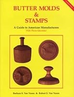 Butter molds & stamps: A guide to American manufacturers with photo identifier 0970237898 Book Cover