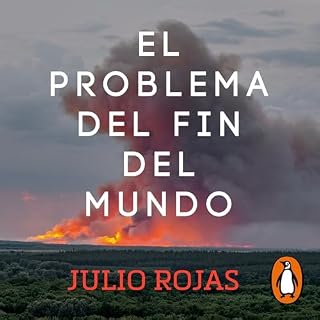El problema del fin del mundo Audiolibro Por Julio Rojas arte de portada