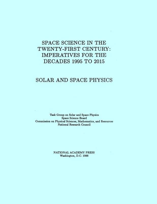 Buy Space Science in the Twenty-First Century: Solar and Space Physics: Space Science in the Twenty-First Century -- Imperatives for the Decades 1995 to 2015: 007 โ BookShops.in