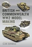 British and Commonwealth WW2 Model Making