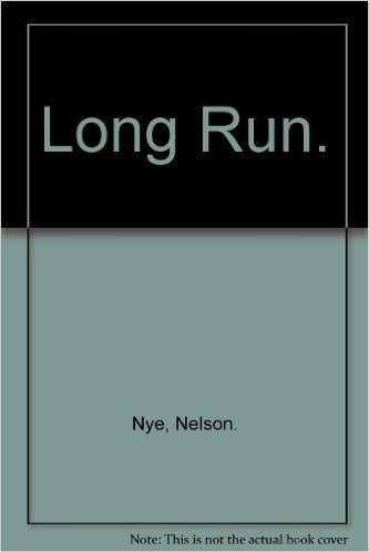 Long Run by Nelson Nye by Nelson Nye B002W2YGNQ Book Cover
