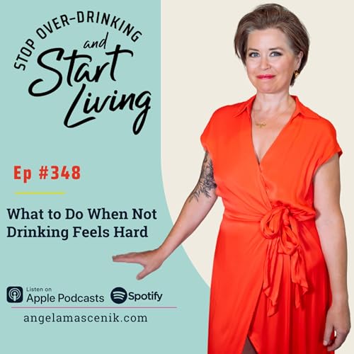 Page de couverture de Ep 348 What To Do When Not Drinking Feels Hard
