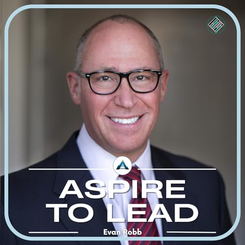 358. Building a Leadership Life That Lasts: Featuring Evan Robb Podcast Por  arte de portada