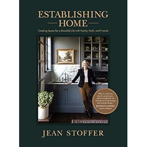 Establishing Home Creating Space for a Beautiful Life with Family Faith and Friends Hardcover–November 1 2022
