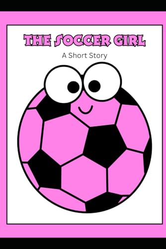 The Soccer Girl: A short story