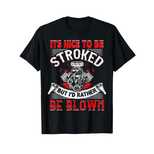 It's Nice To Be Stroked Funny Racing Mens Drag Race T-Shirt
