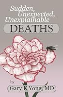 Sudden, Unexpected, Unexplainable Deaths (The Life and Travails of Dr. David Thomas) B0CPBYXBFN Book Cover