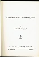 A layman's way to perfection B000O2QU80 Book Cover