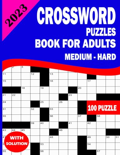 2023 Medium-Hard Crossword Puzzles Book For Adults: Challenging Crossword Puzzle Book for Adults, Seniors, Men And Women With Solutions