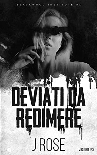 Deviati da redimere (Blackwood Institute Vol. 1)