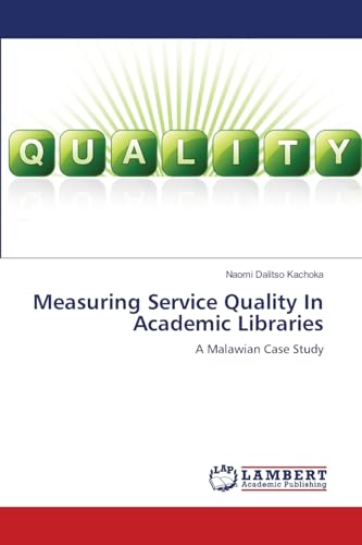 Measuring Service Quality In Academic Libraries: A Malawian Case Study