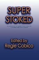 Super Stoked: An Anthology of Queer Poetry from the Capturing Fire Slam & Summit 1732875901 Book Cover