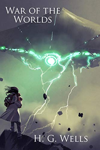 The War Of The Worlds: Science Fiction Classic (Illustrated)