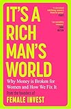 It's a Rich Man's World: Why Money is Broken for Women and How We Fix It