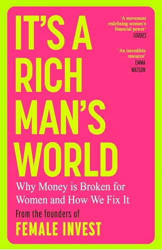 It's a Rich Man's World: Why Money is Broken and How We Fix It, from the founders of Female Invest image 3