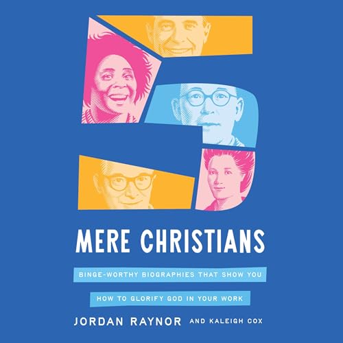 Five Mere Christians by Jordan Raynor, Kaleigh Cox episode artwork