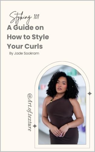 Styling 101: A Guide on How to Style Your Curls (English Edition)