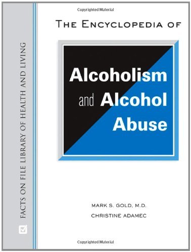 Télécharger The Encyclopedia of Alcoholism and Alcohol Abuse (Facts on File Library of Health & Living) (English PDF Ebook En Ligne