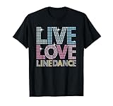 Line Dancing Funny Live Love Line Dance Dancer Gift T-Shirt