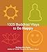 1325 Buddhist Ways to be Happy