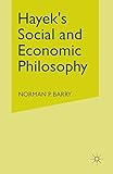 Hayek’s Social and Economic Philosophy