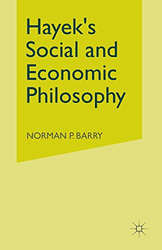 Hayek’s Social and Economic Philosophy
