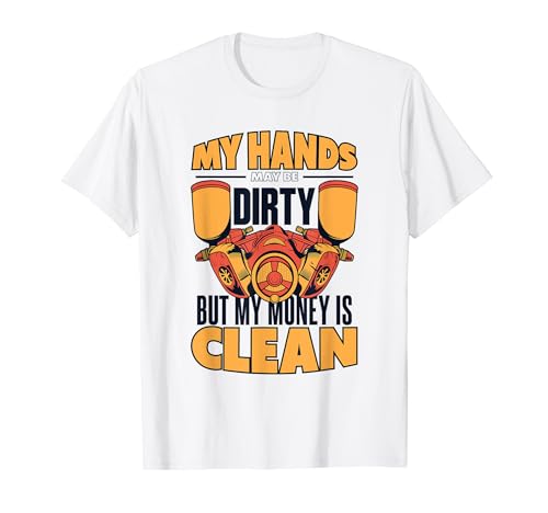 My Hands May Be Dirty Car Spray Car Painter Camiseta