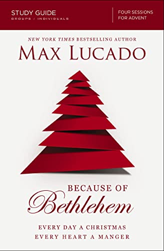 Because of Bethlehem Bible Study Guide: Love is Born, Hope is Here